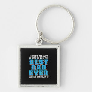 Daddy Gift Proud The Best Dad Ever Keychain