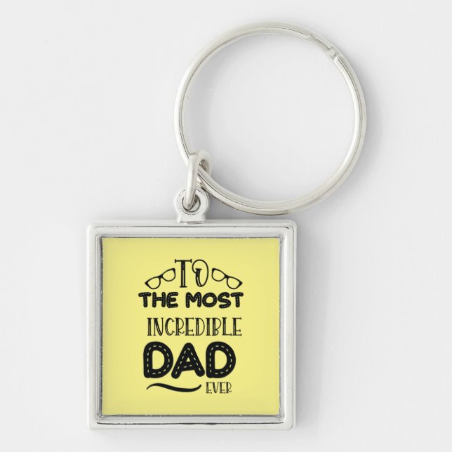 Daddy Gift The Most Incredible Dad Ever Keychain (Front)
