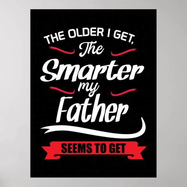 Daddy Gift The Older I Get The Smarter Poster (Front)