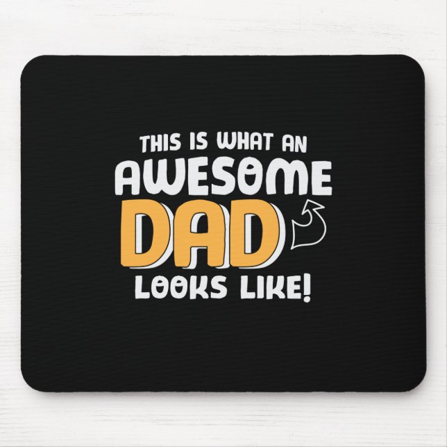 Daddy Gift What An Awesome Dad Looks Like Mouse Pad (Front)