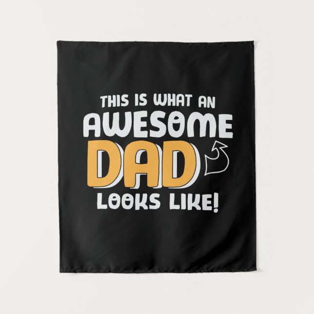 Daddy Gift What An Awesome Dad Looks Like Tapestry (Front)