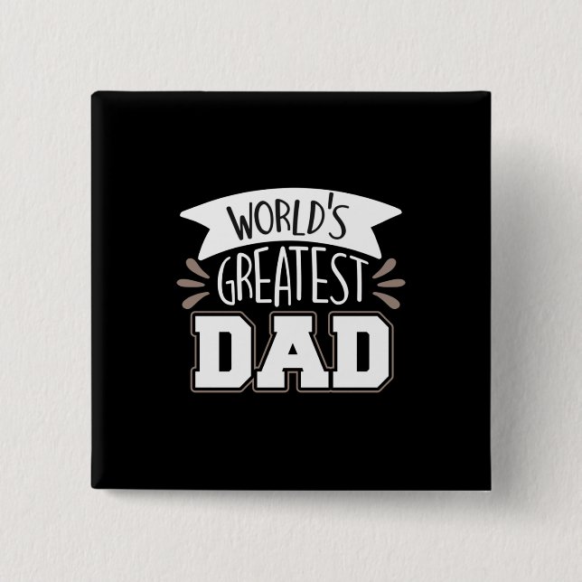 Daddy Gift World's Greatest Dad 2 Inch Square Button (Front)