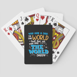 Daddy Gift You Are The World Daddy Playing Cards