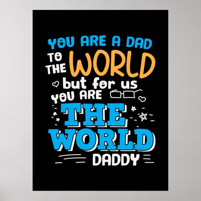 Daddy Gift You Are The World Daddy Poster (Front)