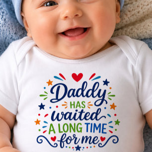 Daddy Has Waited Long Time Baby Bodysuit