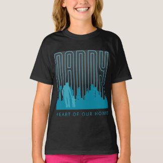Daddy, Heart of Our Home T-Shirt