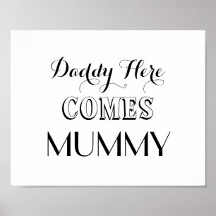 Daddy Here Comes Mummy Wedding Sign