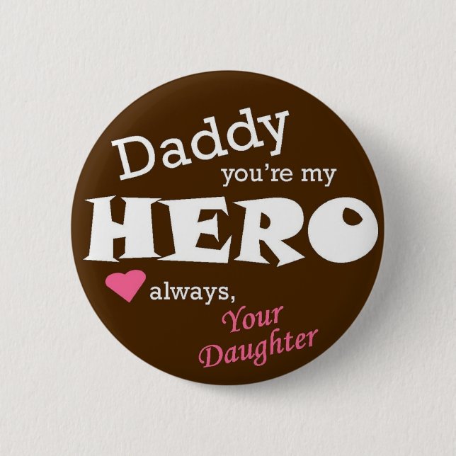 Daddy Hero-daughter 2 Inch Round Button (Front)