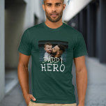 Daddy Hero White Typography Dad Photo Green T-Shirt<br><div class="desc">Daddy Hero White Typography Dad Photo Green T-Shirt. Text is in white simple hand-drawn fonts. Add your photo. You can change daddy into dad,  papa,  pap, ... </div>