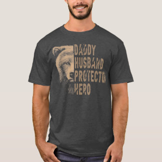 Daddy Husband Protector Hero Papa Bear Dad Gift  T-Shirt