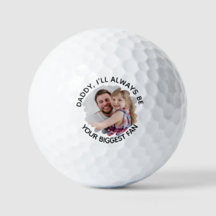 Daddy I’ll Always Be Your Biggest Fan Custom Photo Golf Balls