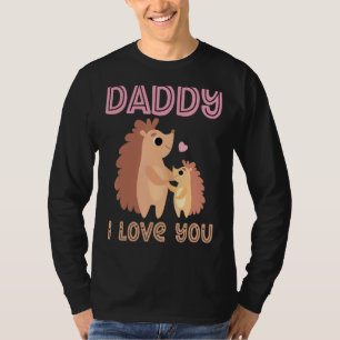 Daddy I Love You Porcupine Kids Father's Day Boy T-Shirt