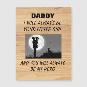 DADDY I WILL ALWAYS BE YOUR LITTLE GIRL