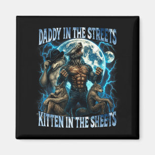 Daddy In The Streets Kitten In The Sheets Funny Al Magnet