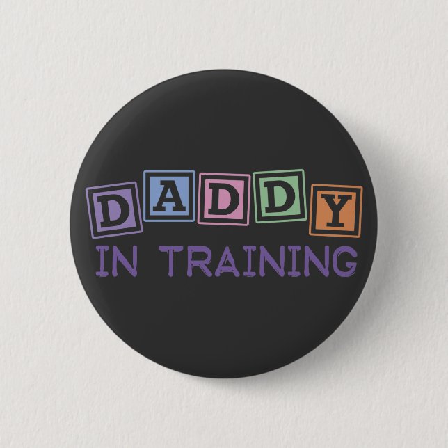 Daddy In Training 2 Inch Round Button (Front)