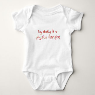 Daddy is a Physical Therapist Baby T-Shirt Bodysuit