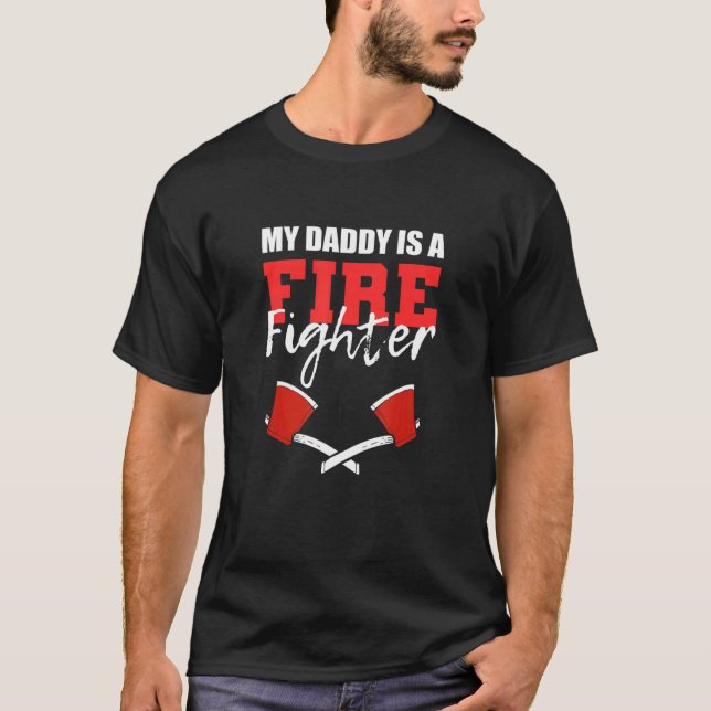 Daddy Is Firefighter Hardworking Dad T-Shirt (Front)