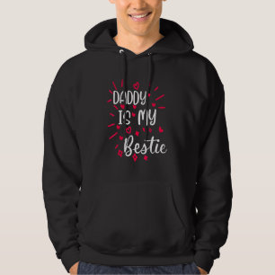 Daddy Is My Bestie Fathers Day 10 Hoodie