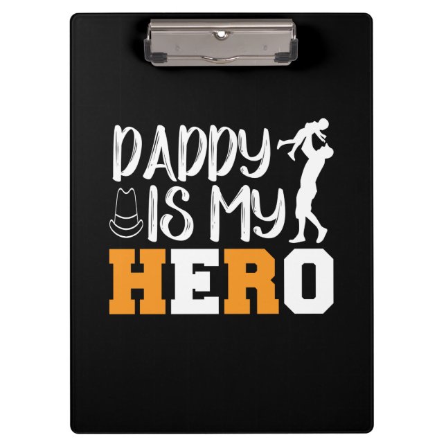Daddy Is My Hero Clipboard (Front)