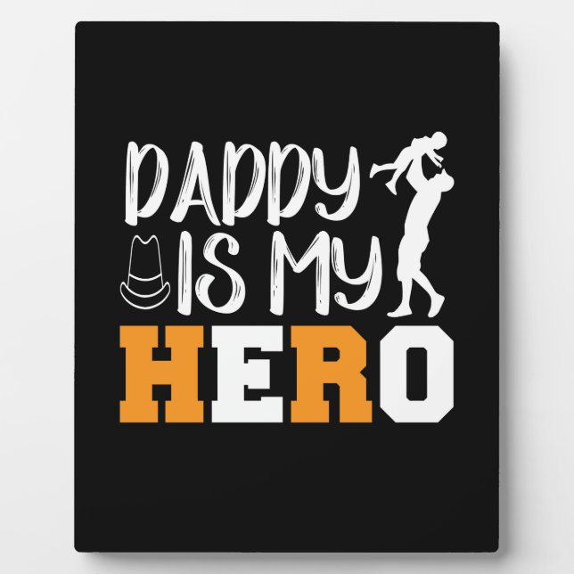 Daddy Is My Hero Plaque (Front)