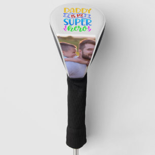 Daddy Is My Super Hero Golf Head Cover