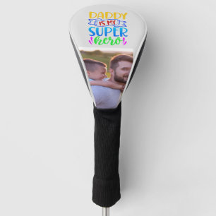 Daddy Is My Super Hero Golf Head Cover