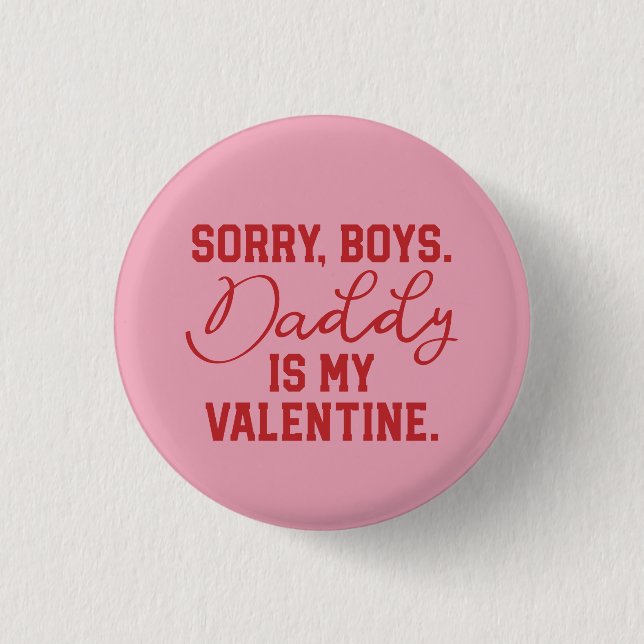 Daddy is my Valentine Button (Front)