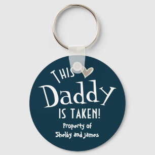 Daddy is Taken Property of Kids Names Keychain