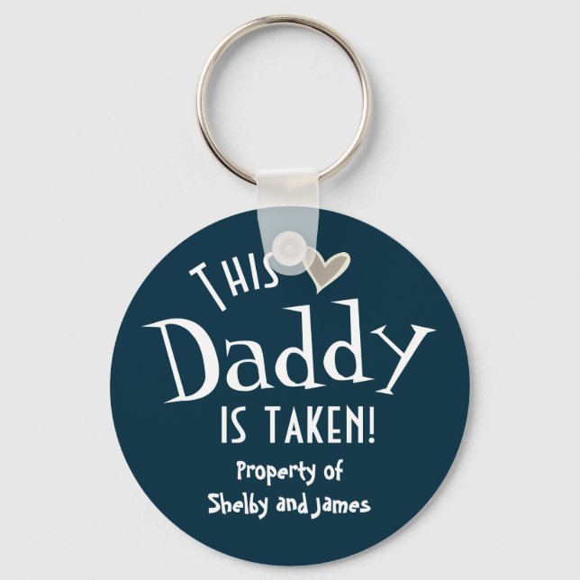 Daddy is Taken Property of Kids Names Keychain (Front)