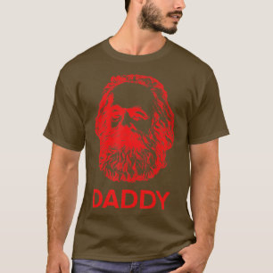 Daddy Karl Marx Funny Communist T-Shirt