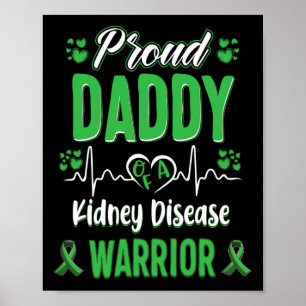 Daddy Kidney Disease Warrior Awareness Ribbon Gree Poster