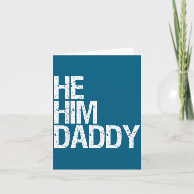 Daddy Lover Valentine Quote Funny He Him Daddy  Card (Front)