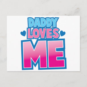 Daddy loves ME! Postcard