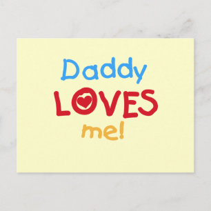Daddy Loves Me Tshirts and Gifts Postcard