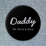 Daddy | Modern Kids Names Father's Day Black 2 Inch Round Button<br><div class="desc">Simple, stylish Daddy custom quote art design in a contemporary handwritten script typography in a modern minimalist style on a black background which can easily be personalized with your kids name or personal message. The perfect gift for your special dad on his birthday, father's day or just because he rocks!...</div>