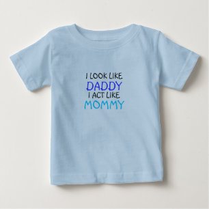 Daddy/Mommy Baby T-Shirt