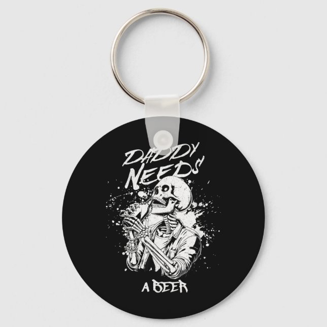 Daddy Needs A Beer Funny Men Drinking Dad Fathers Keychain (Front)