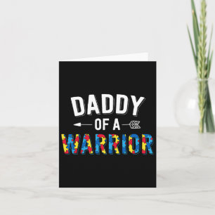 Daddy Of A Warrior Family Dad World Autism Awarene Card