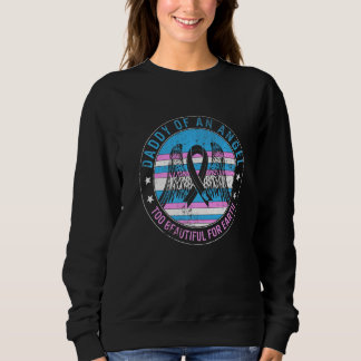 Daddy Of Angel Too Beautiful For Earth Pregnancy I Sweatshirt