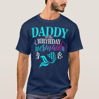 Daddy Of he Birthday Mermaid Matching Family Long T-Shirt