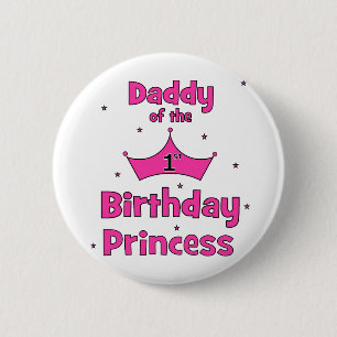 Daddy of the 1st Birthday Princess! 2 Inch Round Button