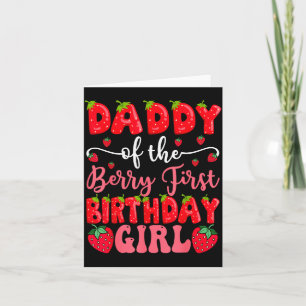 Daddy Of The Berry First Birthday Girl Strawberry Card