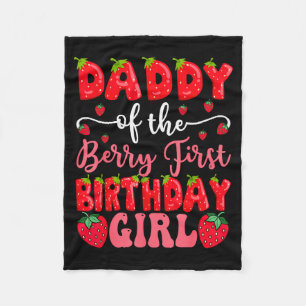 Daddy Of The Berry First Birthday Girl Strawberry Fleece Blanket