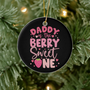 Daddy Of The Berry Sweet One Strawberry Birthday Ceramic Ornament