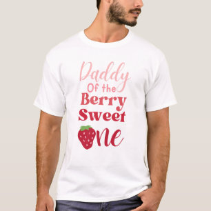 Daddy of the Berry Sweet One Strawberry  T-Shirt