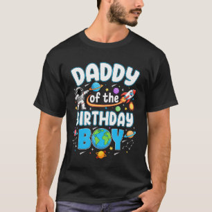 Daddy Of The Birthday Boy Astronaut Family Space P T-Shirt