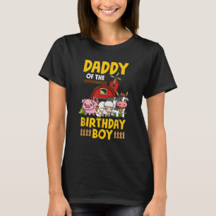Daddy Of The Birthday Boy Farm Animals Barnyard Pa T-Shirt