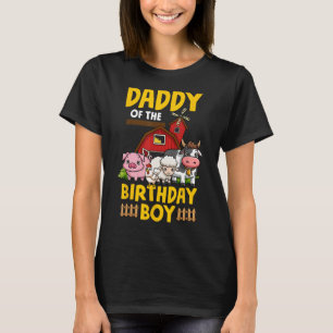 Daddy Of The Birthday Boy Farm Animals Barnyard Pa T-Shirt