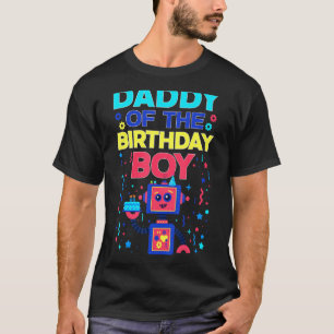 Daddy of The Birthday Boy Robot B-Day Matching Fam T-Shirt