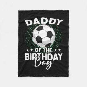 Daddy Of The Birthday Boy Soccer Player Birthday  Fleece Blanket